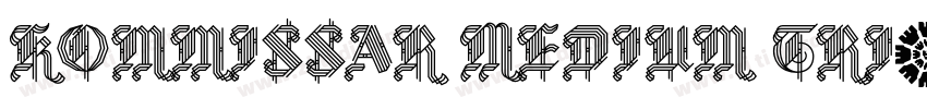 Kommissar Medium Tri字体转换 Kommissar Medium Tri字体转换